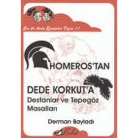HOMEROSTAN DEDE KORKUTA DESTANLAR VE TEPEGÖZ MASALLARI ECE ILE ARDA EFSANELER DIZIS 11 - DERMAN BAYLADI