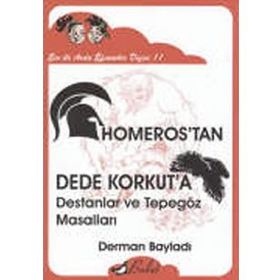 HOMEROSTAN DEDE KORKUTA DESTANLAR VE TEPEGÖZ MASALLARI ECE ILE ARDA EFSANELER DIZIS 11 - DERMAN BAYLADI