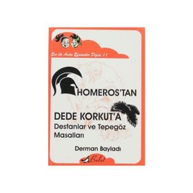 HOMEROSTAN DEDE KORKUTA DESTANLAR VE TEPEGÖZ MASALLARI ECE ILE ARDA EFSANELER DIZIS 11 - DERMAN BAYLADI