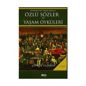 Homeros’tan Yaşar Kemal’e Özlü Sözler ve Yaşam Öyküleri Cilt: 1 - Cengiz Yıldırım
