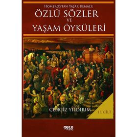 Homeros’tan Yaşar Kemal’e Özlü Sözler ve Yaşam Öyküleri Cilt: 1 - Cengiz Yıldırım