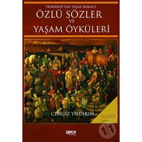 Homeros’tan Yaşar Kemal’e Özlü Sözler ve Yaşam Öyküleri Cilt: 1 - Cengiz Yıldırım