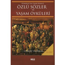 Homeros’tan Yaşar Kemal’e Özlü Sözler ve Yaşam Öyküleri Cilt: 2 - Cengiz Yıldırım