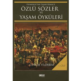 Homeros’tan Yaşar Kemal’e Özlü Sözler ve Yaşam Öyküleri Cilt: 2 - Cengiz Yıldırım