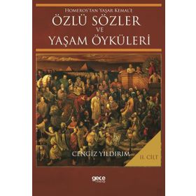Homeros’tan Yaşar Kemal’e Özlü Sözler ve Yaşam Öyküleri Cilt: 2 - Cengiz Yıldırım