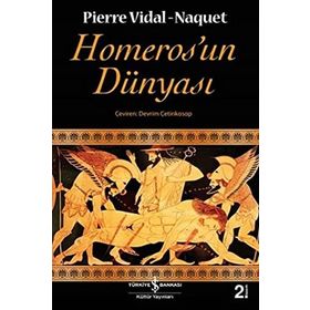 HOMEROS'UN DÜNYASI - PIERRE VIDAL-NAGUET