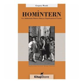 Homintern - Gey Kültürünün Modern Dünyayı Özgürleştirmesi Üzerine - Gregory Woods