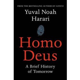 Homo Deus: Yarının Kısa Bir Tarihi - Yuval Noah Harari