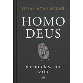 Homo Deus: Yarının Kısa Bir Tarihi - Yuval Noah Harari