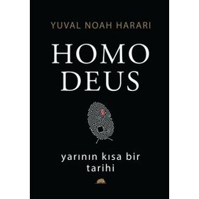 Homo Deus: Yarının Kısa Bir Tarihi - Yuval Noah Harari