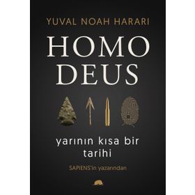 Homo Deus: Yarının Kısa Bir Tarihi - Yuval Noah Harari