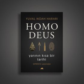 Homo Deus: Yarının Kısa Bir Tarihi - Yuval Noah Harari