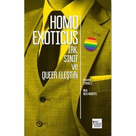 Homo Exoticus Irk, Sınıf ve Queer Eleştiri - Maxime Cervulle Nick Reese Roberts Nick Rees-Roberts