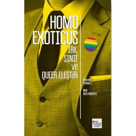 Homo Exoticus Irk, Sınıf ve Queer Eleştiri - Maxime Cervulle Nick Reese Roberts Nick Rees-Roberts