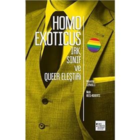 Homo Exoticus Irk, Sınıf ve Queer Eleştiri - Maxime Cervulle Nick Reese Roberts Nick Rees-Roberts