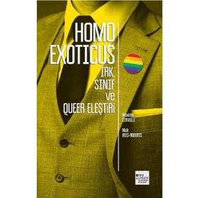 Homo Exoticus Irk, Sınıf ve Queer Eleştiri - Maxime Cervulle Nick Reese Roberts Nick Rees-Roberts