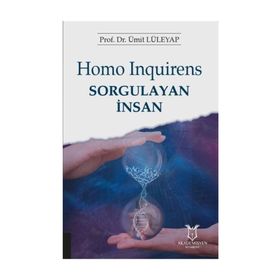 Homo Inquirens Sorgulayan İnsan H. Ümit Lüleyap