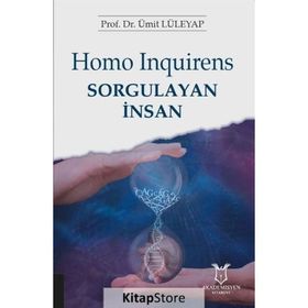Homo Inquirens Sorgulayan İnsan H. Ümit Lüleyap