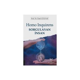 Homo Inquirens Sorgulayan İnsan H. Ümit Lüleyap