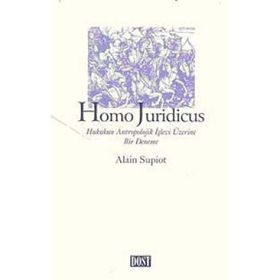 HOMO JURIDICUS HUKUKUN ANTROPOLOJIK İŞLEVİ ÜZERİNE - ALAIN SUPIOT