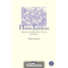 HOMO JURIDICUS HUKUKUN ANTROPOLOJIK İŞLEVİ ÜZERİNE - ALAIN SUPIOT
