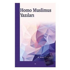 Homo Muslimus Yazıları - Hacı Mustafa Açıköz