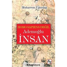 Homo Sapiens Değil Ademoğlu İnsan - Muharrem Uğurdağ