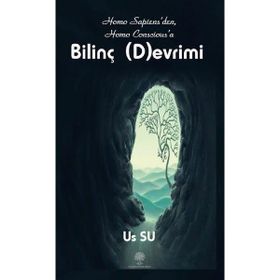 Homo Sapiensden Homo Consciousa Bilinç Devrimi - Us Su
