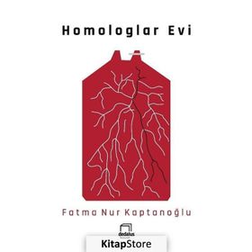 Homologlar Evi - Fatma Nur Kaptanoğlu