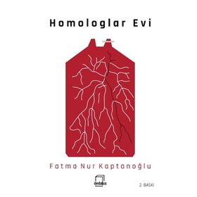 Homologlar Evi - Fatma Nur Kaptanoğlu