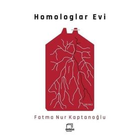 Homologlar Evi - Fatma Nur Kaptanoğlu