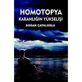 Homotopya Karanlığın Yükselişi - Doğan Çataloğlu