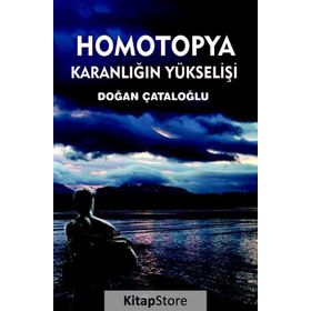 Homotopya Karanlığın Yükselişi - Doğan Çataloğlu