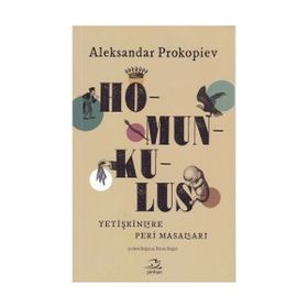 Homunkulus - Yetişkinlere Peri Masalları - Aleksandar Prokopiev
