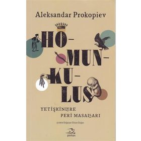 Homunkulus - Yetişkinlere Peri Masalları - Aleksandar Prokopiev
