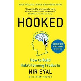 Hooked : How to Build Habit-Forming Products - Nir Eyal