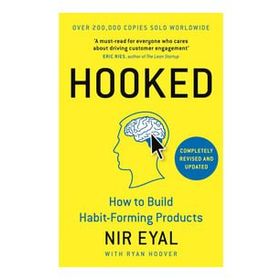 Hooked : How to Build Habit-Forming Products - Nir Eyal