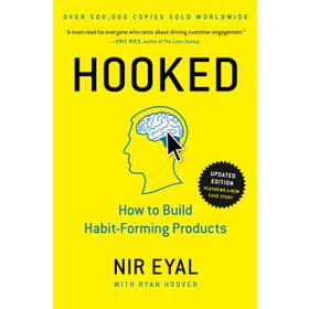 Hooked : How to Build Habit-Forming Products - Nir Eyal