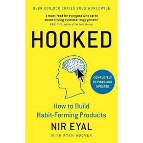 Hooked : How to Build Habit-Forming Products - Nir Eyal