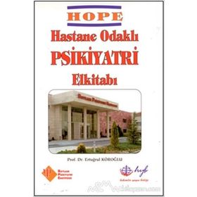 HOPE - Hastane Odaklı Psikiyatri El Kitabı - Prof. Dr. Ertuğrul Köroğl