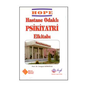 HOPE - Hastane Odaklı Psikiyatri El Kitabı - Prof. Dr. Ertuğrul Köroğl