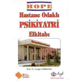 HOPE - Hastane Odaklı Psikiyatri El Kitabı - Prof. Dr. Ertuğrul Köroğl
