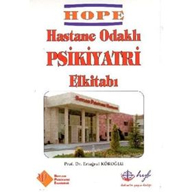 HOPE - Hastane Odaklı Psikiyatri El Kitabı - Prof. Dr. Ertuğrul Köroğl