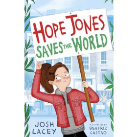 Hope Jones Saves The World - Andersen Press