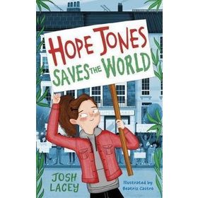 Hope Jones Saves The World - Andersen Press