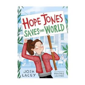 Hope Jones Saves The World - Andersen Press