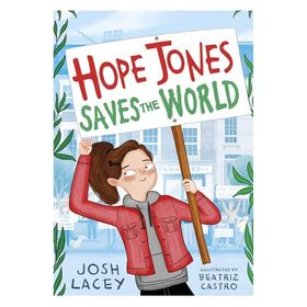 Hope Jones Saves The World - Andersen Press