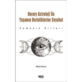 Horary Astroloji İle Yaşamın Derinliklerine Seyahat Gece Kitaplığı