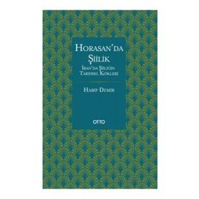 Horasanda Şiilik - Habib Demir