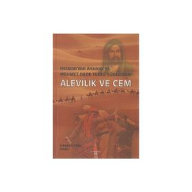 HORASAN'DAN ANADOLU'YA MEHMET DEDE TEKKE SÜREĞİNDE ALEVILIK VE CEM - HASAN UYSAL